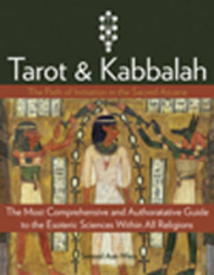 Tarot & Kabbalah: The Path of Initiation in the Sacred Arcana (Paperback)