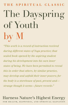 Dayspring of Youth: Harness Nature's Highest Energy for Health, Happiness, and Spiritual Elevation (Paperback)