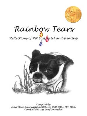 Rainbow Tears: Reflections of Pet Loss, Grief and Healing (Paperback)