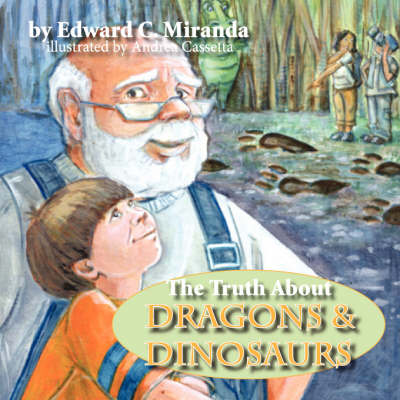 The Truth about Dragons and Dinosaurs (Paperback)