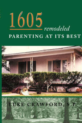 1605 Remodeled, Parenting at Its Best (Paperback)