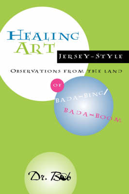Healing Art Jersey-Style, Observations from the Land of Bada-Bing Bada Boom (Paperback)
