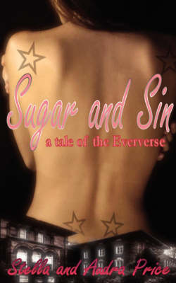 Sugar and Sin, A Tale of the Eververse (Paperback)