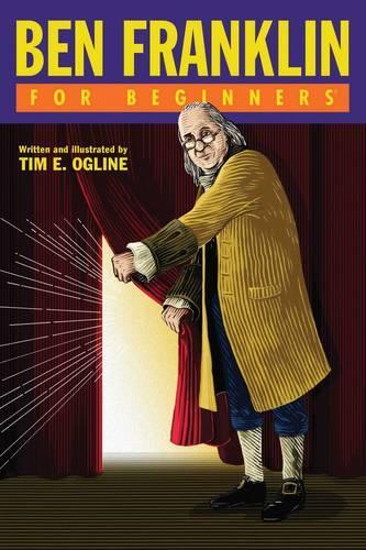 Ben Franklin for Beginners - For Beginners (Paperback)