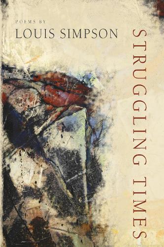 Struggling Times - American Poets Continuum (Paperback) (Paperback)