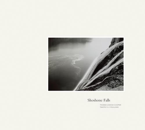 Thomas Joshua Cooper & Timothy O'Sullivan: Shoshone Falls (Paperback)