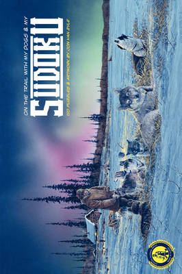 Alaskan Artists Series: On the Trail with My Sudokus (Paperback)
