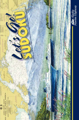 Let's Go! Sudoku - Traveling on the Alaska Marine Highway (Paperback)