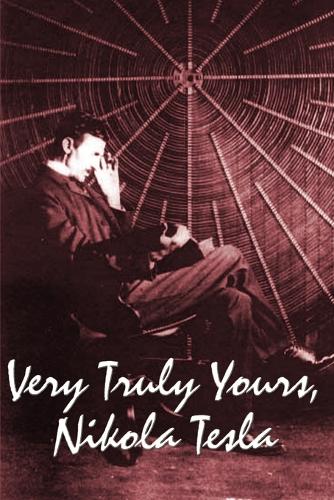 Very Truly Yours, Nikola Tesla (Paperback)