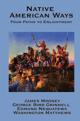 Native American Ways: Four Paths to Enlightenment (Paperback)