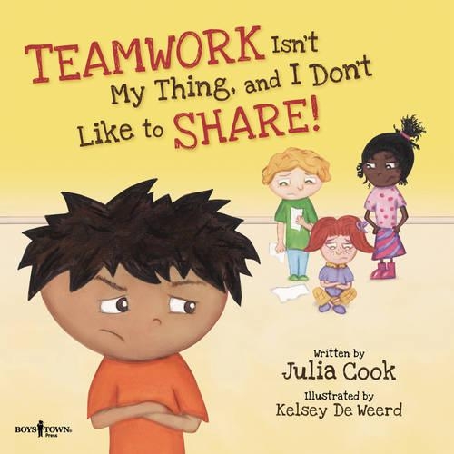 Teamwork isn't My Thing, and I Don't Like to Share! (Paperback)
