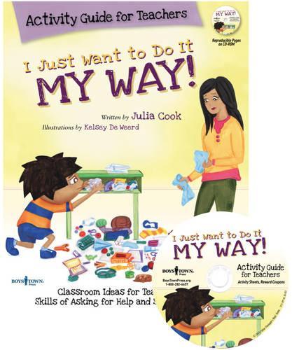 I Just Want to Do it My Way! Activity Guide for Teachers: Classroom Ideas for Teaching the Skills of Asking for Help and Staying on Task (Paperback)