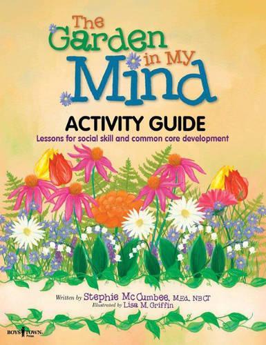 Garden in My Mind Activity Book: Lessons for Social Skill and Common Core Development (Paperback)