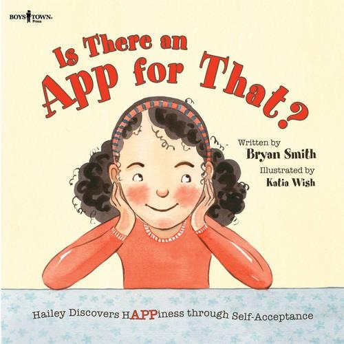 Is There an App for That?: Haily Discovers Happiness Through Self-Acceptance (Paperback)