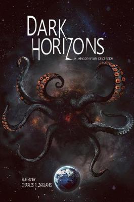Dark Horizons: An Anthology of Dark Science Fiction (Paperback)