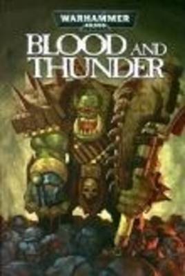 Blood and Thunder: v. 2 - Warhammer 40,000 (Paperback)