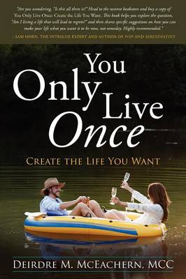 You Only Live Once: Create the Life You Want (Paperback)
