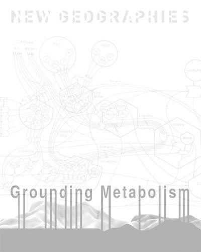 New Geographies, 6 - Grounding Metabolism (Hardback)