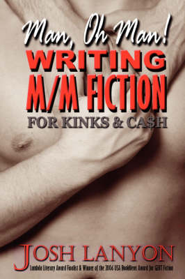 Man, Oh Man, Writing M/M for Cash & Kinks (Paperback)