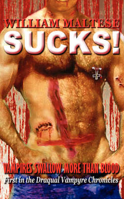 Sucks! Book #1 of The Draqual Vampyre Chronicles (Paperback)