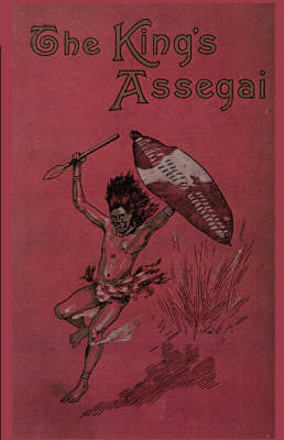The King's Assegai: A Matabili Story - Valancourt Classics (Paperback)