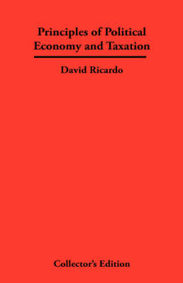 Principles of Political Economy and Taxation (Hardback)