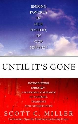 Until it's Gone: Ending Poverty in Our Nation, in Our Lifetime (Paperback)