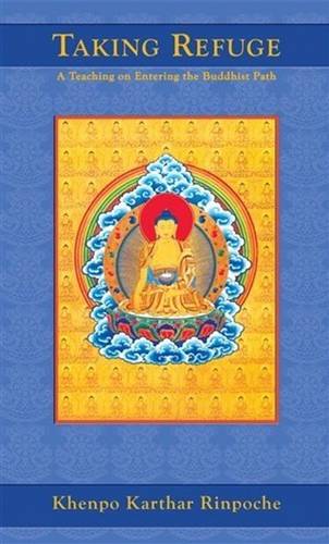 Taking Refuge: A Teaching on Entering the Buddhist Path (Paperback)