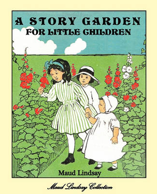 A Story Garden For Little Children (Paperback)