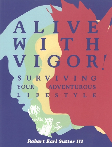 Alive With Vigor!: How To Be Healthy (Paperback)