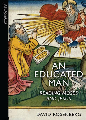 An Educated Man: A Dual Biography of Jesus and Moses (Hardback)