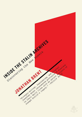 Inside the Stalin Archives: Discovering the New Russia (Paperback)