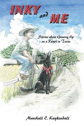 Inky and Me: Stories about Growing Up on a Ranch in Texas (Paperback)