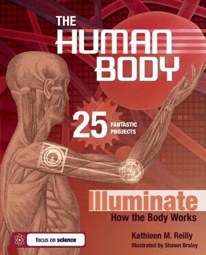 THE HUMAN BODY: 25 FANTASTIC PROJECTS Illuminate How the Body Works (Paperback)