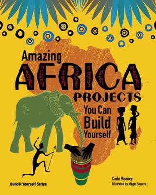 Amazing AFRICA PROJECTS: You Can Build Yourself - Build It Yourself (Hardback)