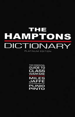 Hamptons Dictionary: The Essential Guide to Class Warfare (Hardback)