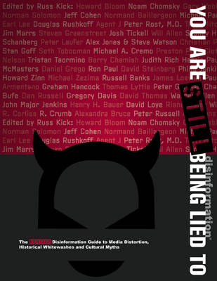 You are Still Being Lied to: The New Disinformation Guide to Media Distortion, Historical Whitewashes and Cultural Myths (Paperback)