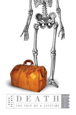 Death: The Trip of a Lifetime, 2nd Edition (Paperback)