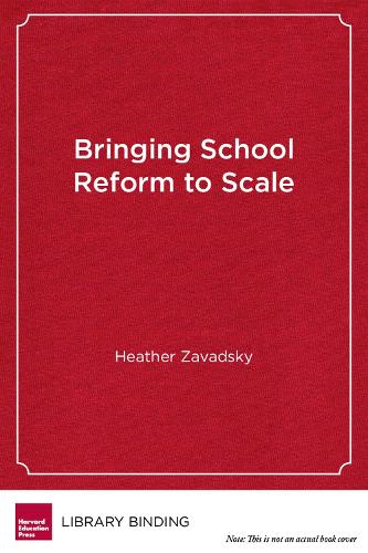 Bringing School Reform to Scale: Five Award-Winning School Districts (Hardback)