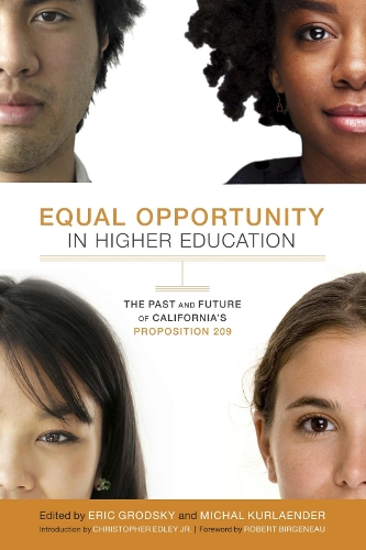 Equal Opportunity in Higher Education: The Past and Future of California's Proposition 209 (Paperback)