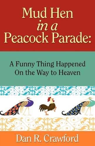Mud Hen in a Peacock Parade (Paperback)
