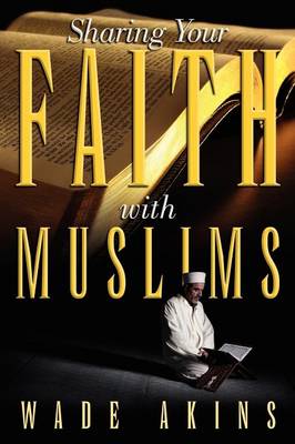Sharing Your Faith with Muslims (Paperback)