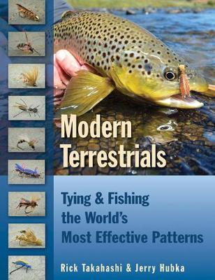 Modern Terrestrials: Tying & Fishing the World's Most Effective Patterns (Hardback)