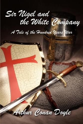 Sir Nigel and the White Company (Paperback)