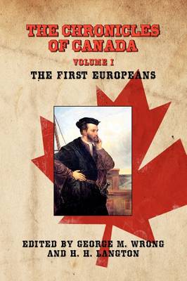 THE Chronicles of Canada: Volume I - The First Europeans (Paperback)