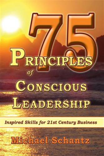 75 Principles of Conscious Leadership: CD: Inspired Skills for 21st Century Business (Paperback)
