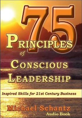 75 Principles of Conscious Leadership: CD: Inspired Skills for 21st Century Business (CD-Audio)