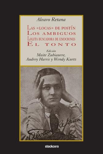 Las Locas De Postin; Los Ambiguos; Lolita Buscadora De Emociones; El Tonto (Paperback)