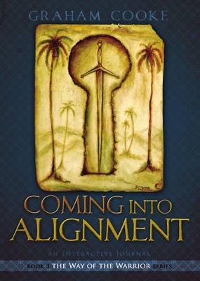 Coming into Alignment - Way of the Warrior Series Bk. 3 (Paperback)