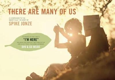 There Are Many of Us: A Companion to the Short Film 'I'm Here' by Spike Jonze (Hardback)